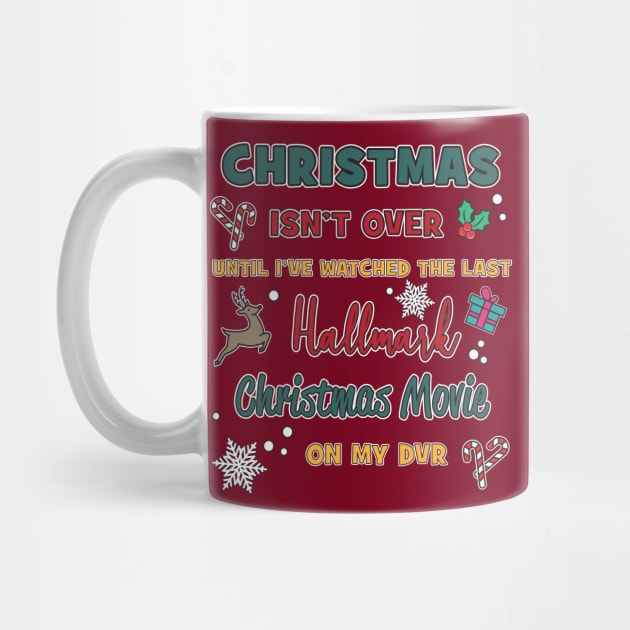 Hallmark Movie Lover Christmas Isn't Over by Roy J Designs